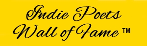 Indie Poets Wall of Fame™ It's a poets hall of fame